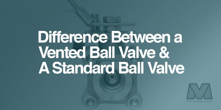 Difference Between a Vented Ball Valve and a Standard Ball Valve valterra valve