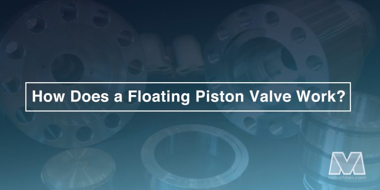 How Does A Floating Piston Valve Work? valterra valve